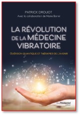 Patrick Drouot : Livre La révolution de la médecine vibratoire