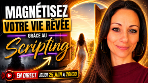 Magnétisez votre vie rêvée grâce au Scripting Magnétisez votre vie rêvée grâce au Scripting