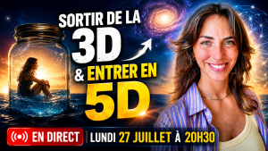 Comment sortir de la 3D et maintenir son état dans la 5D Comment sortir de la 3D et maintenir son état dans la 5D