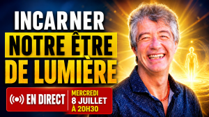 philippe gilbert lumiere direct Pourquoi notre âme est venue s’incarner ici et maintenant ?