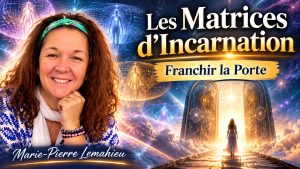 Les Matrices d’incarnation Matrice Incarnation